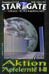 STAR GATE 057-058: Aktion Apfelernte I-II - W. Berner - E-Book