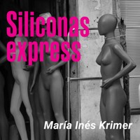 Siliconas express - María Inés Krimer - Hörbuch