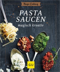 Pastasaucen magisch kreativ - Hildegard Möller - E-Book