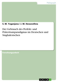 Der Gebrauch des Perfekt- und Präteritumparadigmas im Deutschen und Singhalesischen - S. M. Yoganjana - E-Book