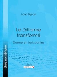 Le Difforme transformé - Ligaran - E-Book