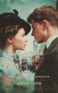 Aurora Floyd - Mary Elizabeth Braddon - E-Book