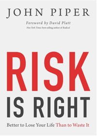 Risk Is Right - John Piper - E-Book