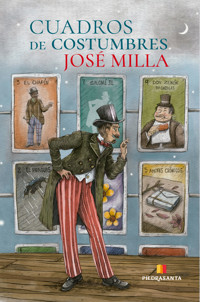 Cuadros de costumbres - José Milla - E-Book