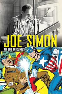 Joe Simon - My Life in Comics - Joe Simon - E-Book