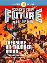 Captain Future #11: Treasure on Thunder Moon - Edmond Hamilton - E-Book