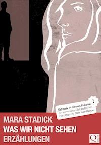 Was wir nicht sehen - Mara Stadick - E-Book