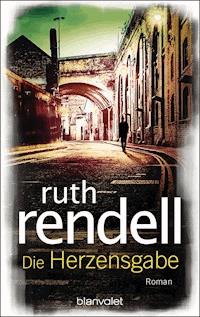 Die Herzensgabe - Ruth Rendell - E-Book