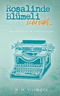Rosalinde Blümeli schreibt... - H. M. Villwock - E-Book