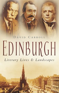 Edinburgh: Literary Lives and Landscapes - David Carroll - E-Book