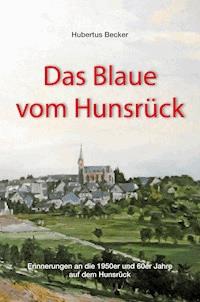 Das Blaue vom Hunsrück - Hubertus Becker - E-Book