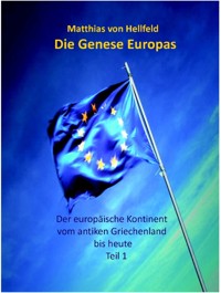 Die Genese Europas - Matthias von Hellfeld - E-Book