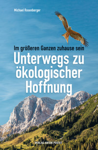 Unterwegs zu ökologischer Hoffnung - Michael Rosenberger - E-Book