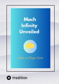 Mach Infinity Unveiled - Azhar ul Haque Sario - E-Book