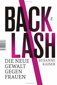 Backlash - Die neue Gewalt gegen Frauen - Susanne Kaiser - E-Book + Hörbuch