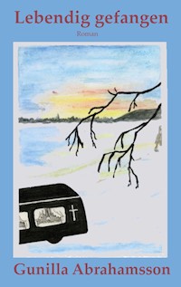 Lebendig gefangen - Gunilla Abrahamsson - E-Book