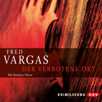 Der verbotene Ort (Lesung) - Fred Vargas - Hörbuch