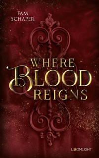 Where Blood Reigns - Fam Schaper - E-Book