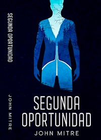 Segunda oportunidad - John Mitre - E-Book