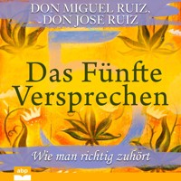 Das Fünfte Versprechen - Wie man richtig zuhört (Ungekürzt) - Don Miguel Ruiz - Hörbuch