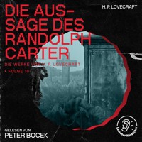 Die Aussage des Randolph Carter (Die Werke von H. P. Lovecraft, Folge 10) - H. P. Lovecraft - Hörbuch