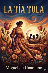 La Tía Tula (Novela) - Miguel de Unamuno - E-Book