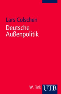 Deutsche Außenpolitik - Lars Colschen - E-Book