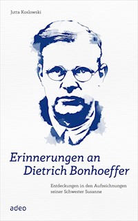 Erinnerungen an Dietrich Bonhoeffer - Jutta Koslowski - E-Book
