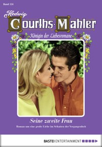 Hedwig Courths-Mahler - Folge 124 - Hedwig Courths-Mahler - E-Book