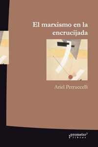 El marxismo en la encrucijada - Ariel Germán Petruccelli - E-Book