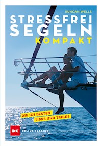 Stressfrei Segeln kompakt - Duncan Wells - E-Book