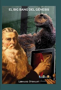 El Big-bang del Génesis - Stewart Leonard - E-Book