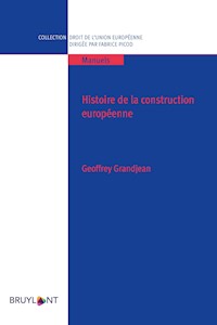 Histoire de la construction européenne - Geoffrey Grandjean - E-Book