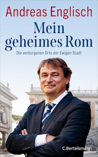 Mein geheimes Rom - Andreas Englisch - E-Book