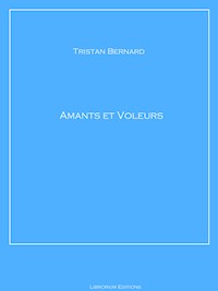 Amants et voleurs - Tristan Bernard - E-Book
