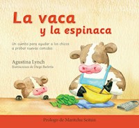La vaca y la espinaca - Agustina Lynch - E-Book