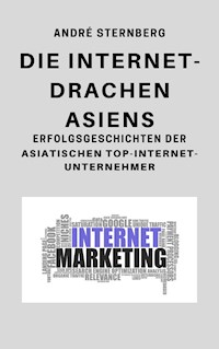 Die Internet Drachen Asiens - Andre Sternberg - E-Book