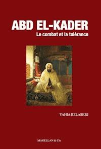 Abd el-Kader - Yahia Belaskri - E-Book