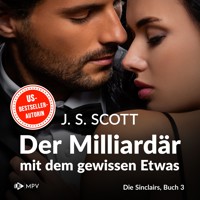 Der Milliardär mit dem gewissen Etwas - J.S. Scott - Hörbuch