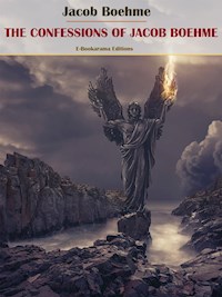 The Confessions of Jacob Boehme - Jacob Boehme - E-Book