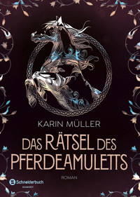 Das Rätsel des Pferdeamuletts - Karin Müller - E-Book