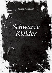 Schwarze Kleider - Angela Neumann - E-Book