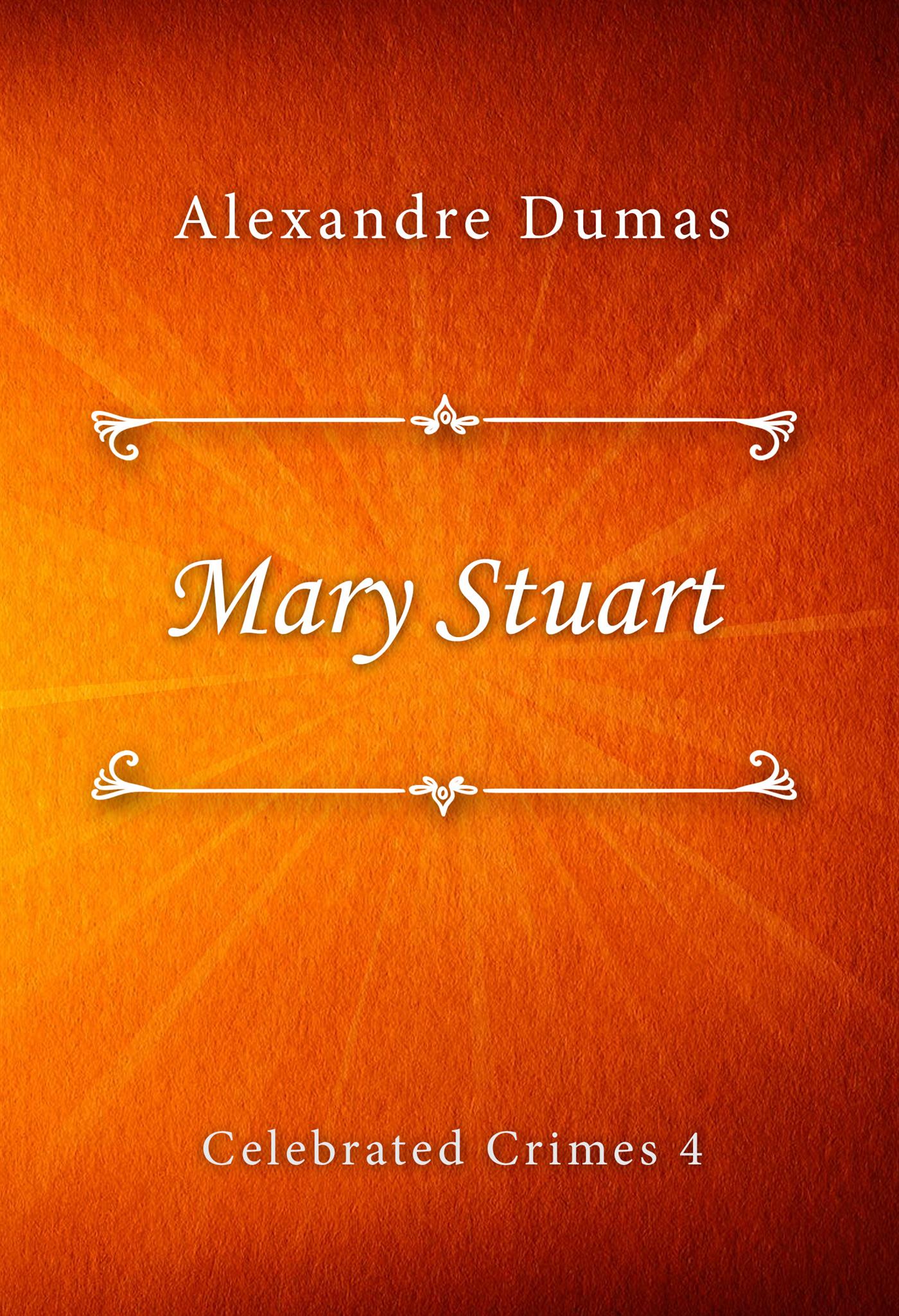 Mary Stuart - Dumas Alexandre - E-Book