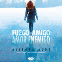 Fuego amigo, amor enemigo - Allegra Álos - Hörbuch
