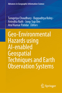 Geo-Environmental Hazards using AI-enabled Geospatial Techniques and Earth Observation Systems -  - E-Book