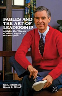 Fables and the Art of Leadership - Ian I. Mitroff - E-Book