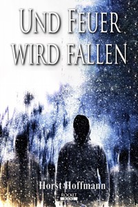 Und Feuer wird fallen - Horst Hoffmann - E-Book