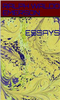 Essays - Ralph Waldo Emerson - E-Book