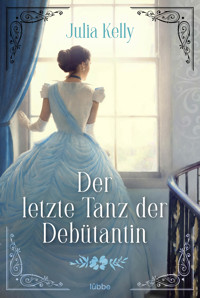 Der letzte Tanz der Debütantin - Julia Kelly - E-Book