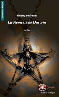 La Némésis de Darwin - Thierry Dufrenne - E-Book